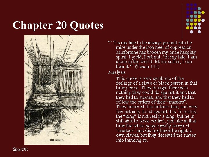 Chapter 20 Quotes “’ Tis my fate to be always ground into he mire