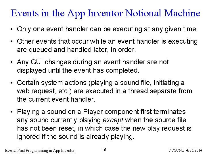 Events in the App Inventor Notional Machine • Only one event handler can be