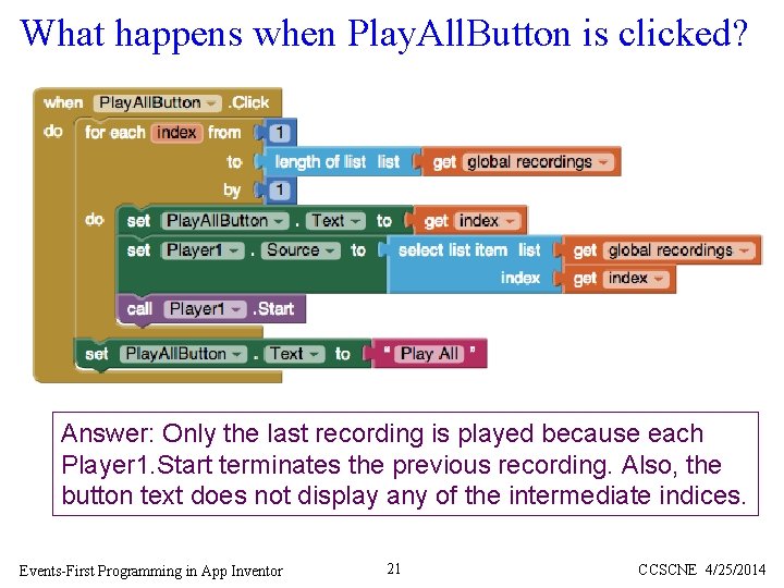 What happens when Play. All. Button is clicked? Answer: Only the last recording is