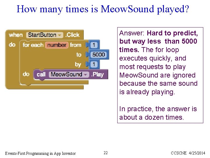 How many times is Meow. Sound played? Answer: Hard to predict, but way less