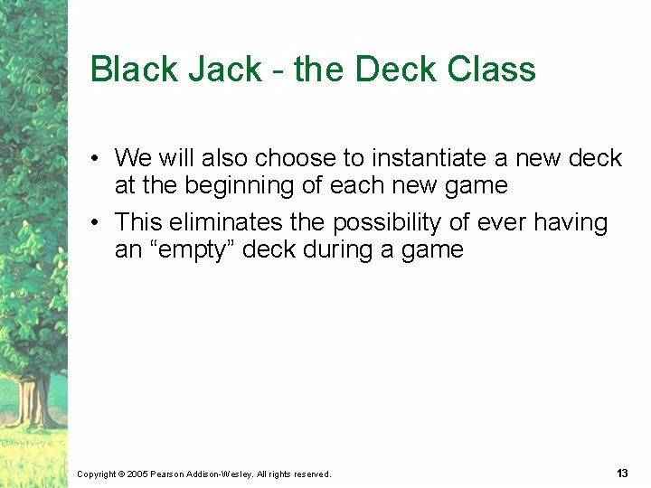 Black Jack - the Deck Class • We will also choose to instantiate a