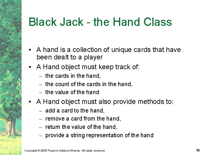 Black Jack - the Hand Class • A hand is a collection of unique