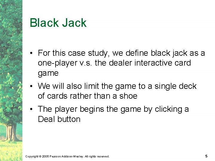 Black Jack • For this case study, we define black jack as a one-player
