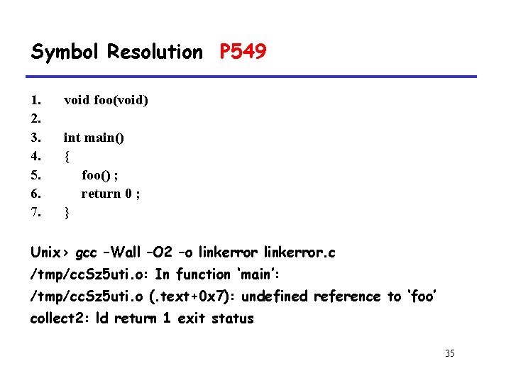 Symbol Resolution P 549 1. 2. 3. 4. 5. 6. 7. void foo(void) int