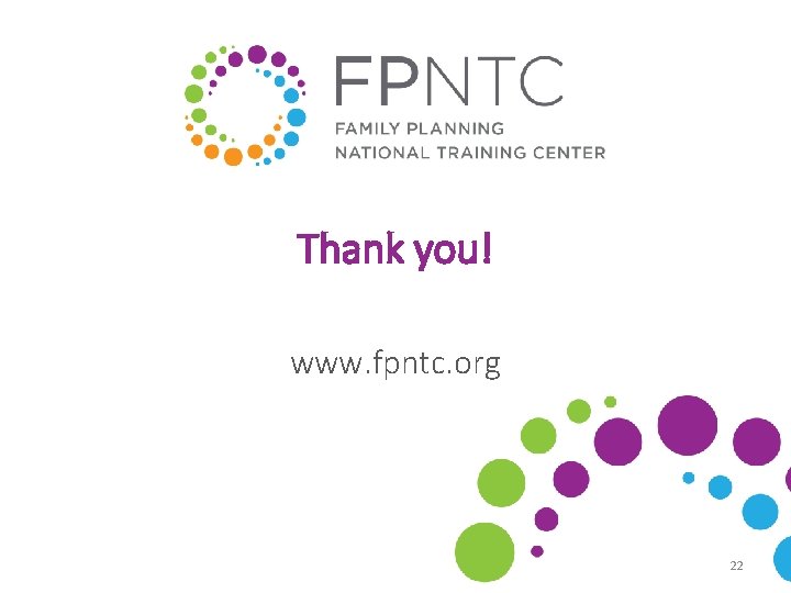 Thank you! www. fpntc. org 22 