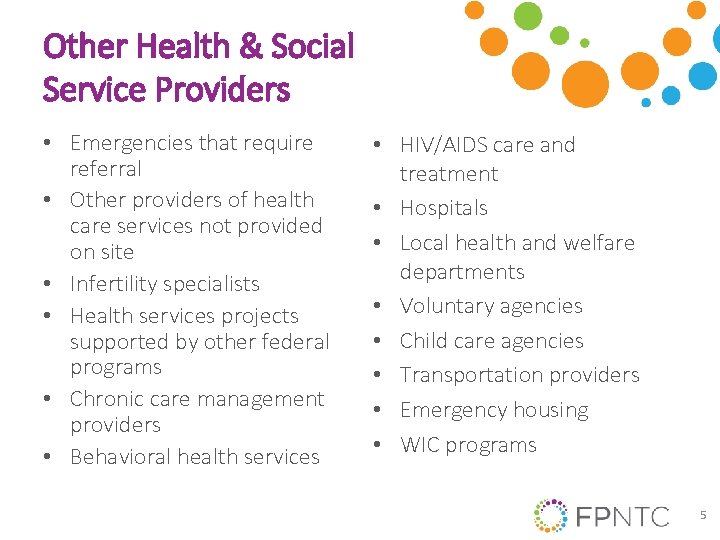 Other Health & Social Service Providers • Emergencies that require referral • Other providers