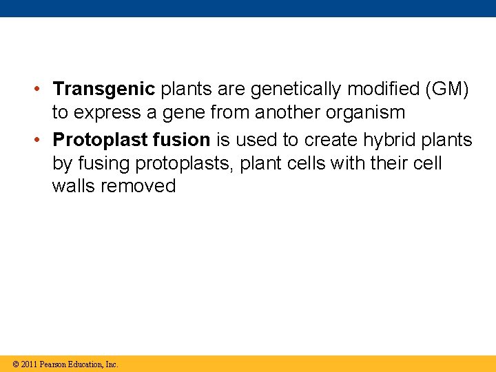  • Transgenic plants are genetically modified (GM) to express a gene from another