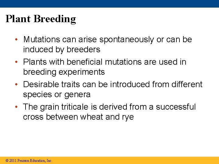 Plant Breeding • Mutations can arise spontaneously or can be induced by breeders •