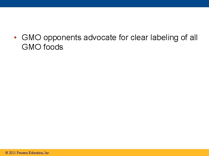  • GMO opponents advocate for clear labeling of all GMO foods © 2011
