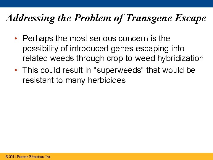 Addressing the Problem of Transgene Escape • Perhaps the most serious concern is the
