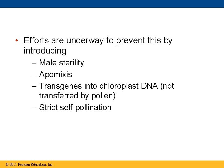  • Efforts are underway to prevent this by introducing – Male sterility –
