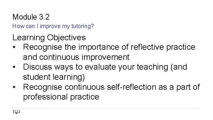 Module 3. 2 How can I improve my tutoring? Learning Objectives • Recognise the