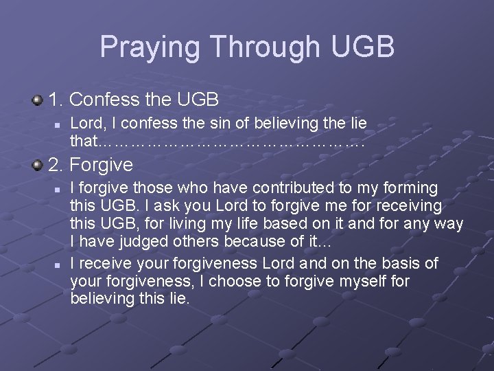 Praying Through UGB 1. Confess the UGB n Lord, I confess the sin of