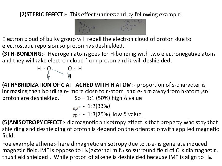 (2)STERIC EFFECT: - This effect understand by following example Electron cloud of bulky group