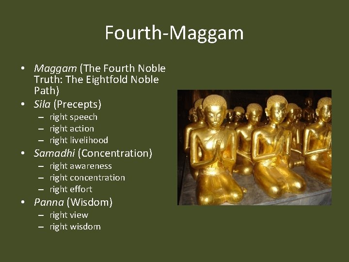 Fourth-Maggam • Maggam (The Fourth Noble Truth: The Eightfold Noble Path) • Sila (Precepts)
