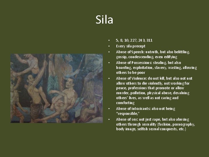 Sila • • 5, 8, 10, 227, 243, 311 Every sila precept Abuse of
