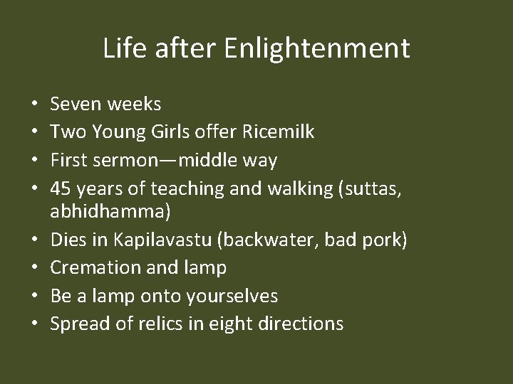Life after Enlightenment • • Seven weeks Two Young Girls offer Ricemilk First sermon—middle