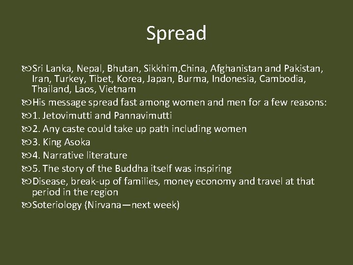 Spread Sri Lanka, Nepal, Bhutan, Sikkhim, China, Afghanistan and Pakistan, Iran, Turkey, Tibet, Korea,