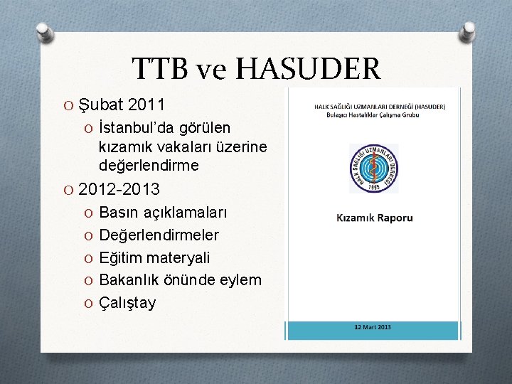TTB ve HASUDER O Şubat 2011 O İstanbul’da görülen kızamık vakaları üzerine değerlendirme O