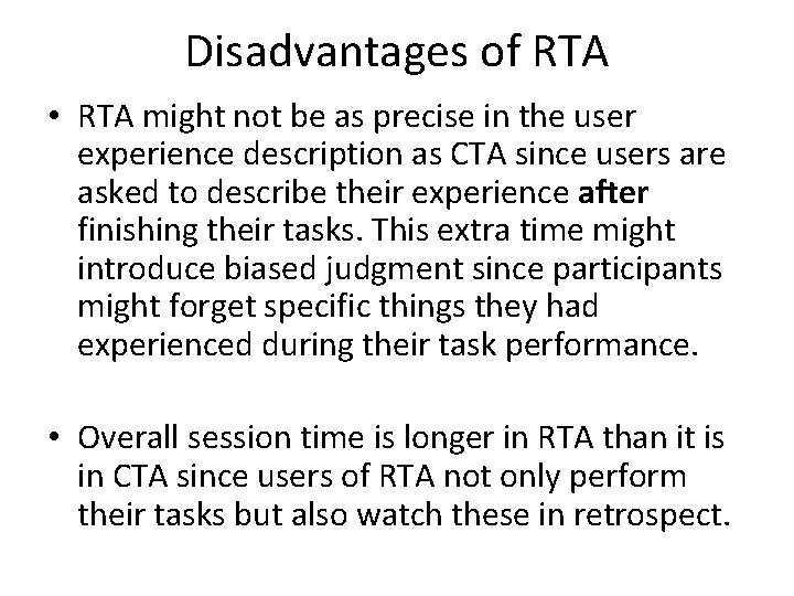 Disadvantages of RTA • RTA might not be as precise in the user experience