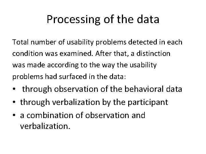 Processing of the data Total number of usability problems detected in each condition was