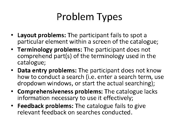 Problem Types • Layout problems: The participant fails to spot a particular element within