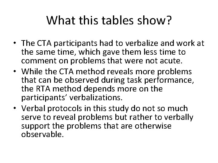 What this tables show? • The CTA participants had to verbalize and work at