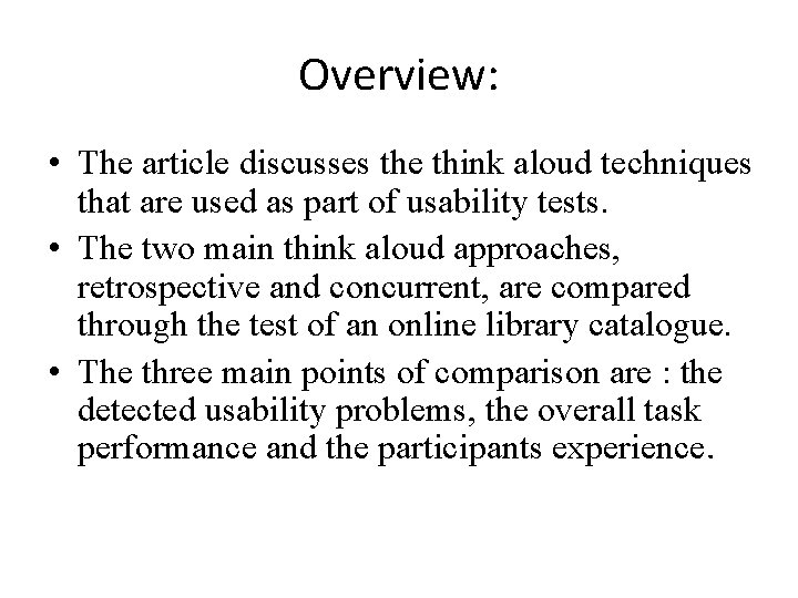 Overview: • The article discusses the think aloud techniques that are used as part