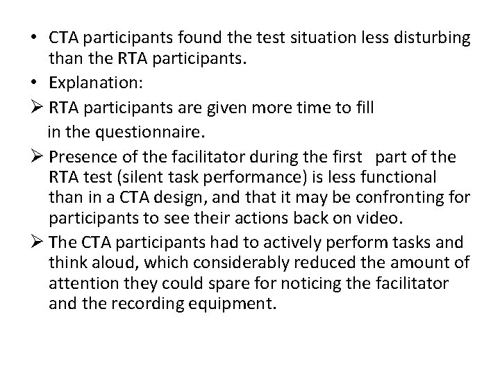  • CTA participants found the test situation less disturbing than the RTA participants.