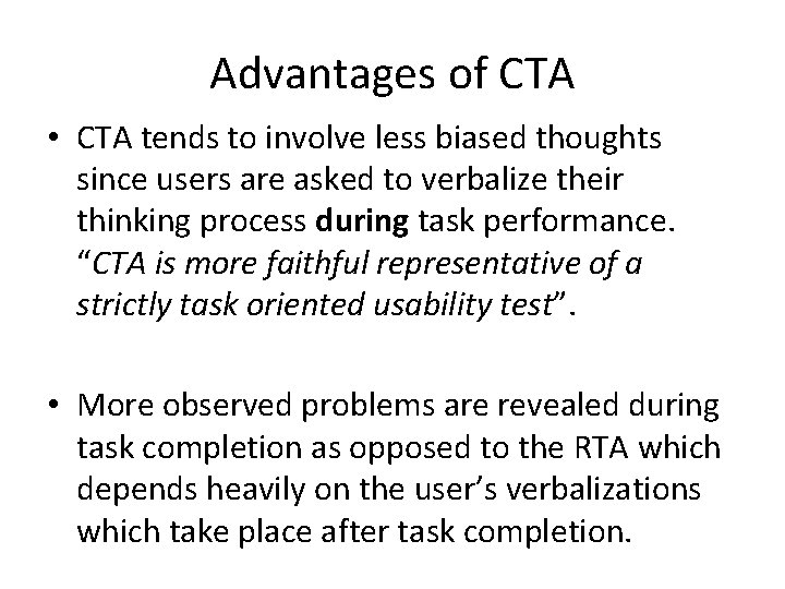 Advantages of CTA • CTA tends to involve less biased thoughts since users are