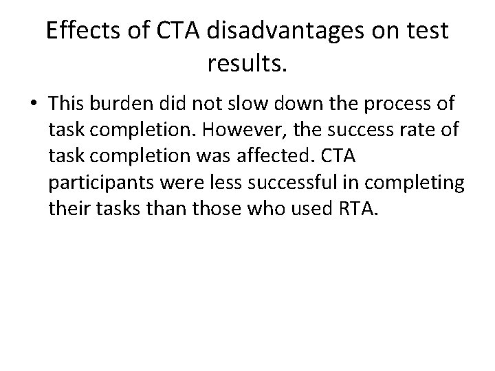 Effects of CTA disadvantages on test results. • This burden did not slow down
