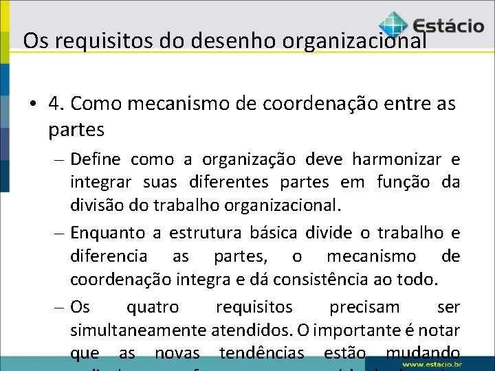 Os requisitos do desenho organizacional • 4. Como mecanismo de coordenação entre as partes