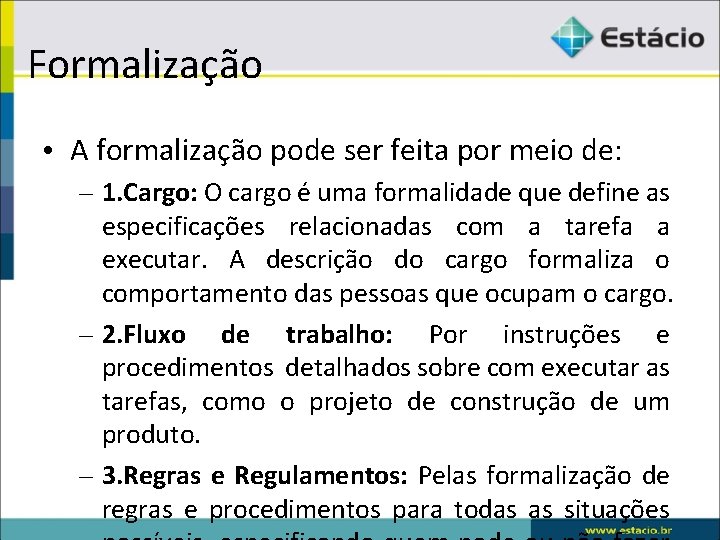 Formalização • A formalização pode ser feita por meio de: – 1. Cargo: O