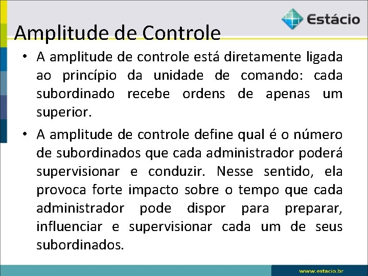 Amplitude de Controle • A amplitude de controle está diretamente ligada ao princípio da