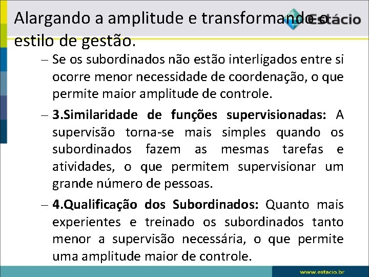 Alargando a amplitude e transformando o estilo de gestão. – Se os subordinados não