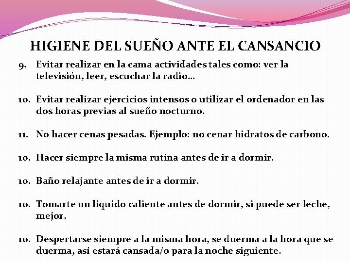 HIGIENE DEL SUEÑO ANTE EL CANSANCIO 9. Evitar realizar en la cama actividades tales