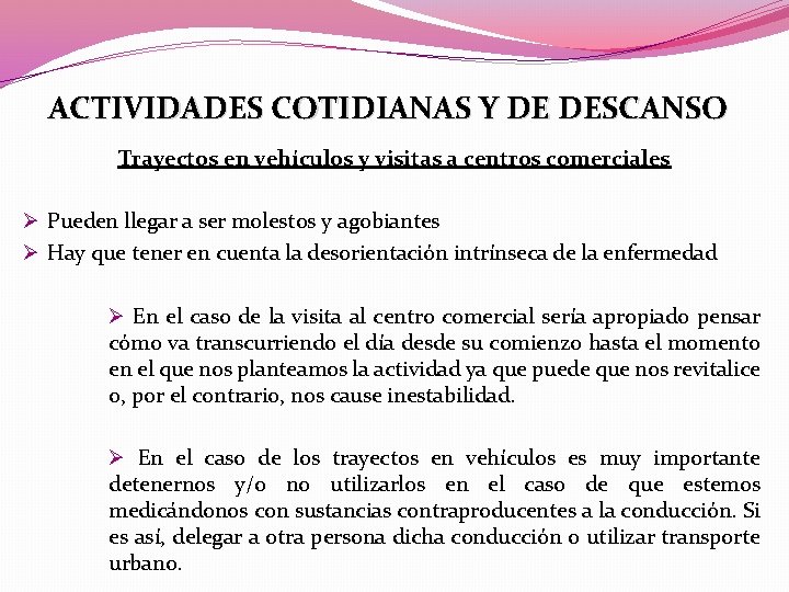 ACTIVIDADES COTIDIANAS Y DE DESCANSO Trayectos en vehículos y visitas a centros comerciales Ø