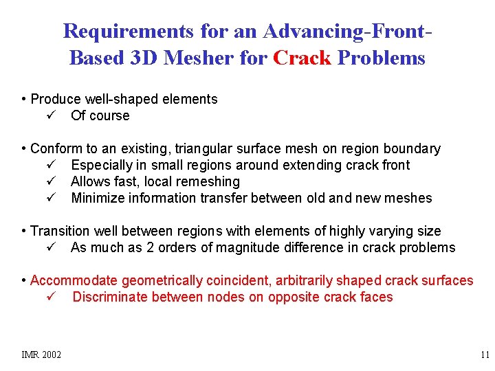 Requirements for an Advancing-Front. Based 3 D Mesher for Crack Problems • Produce well-shaped