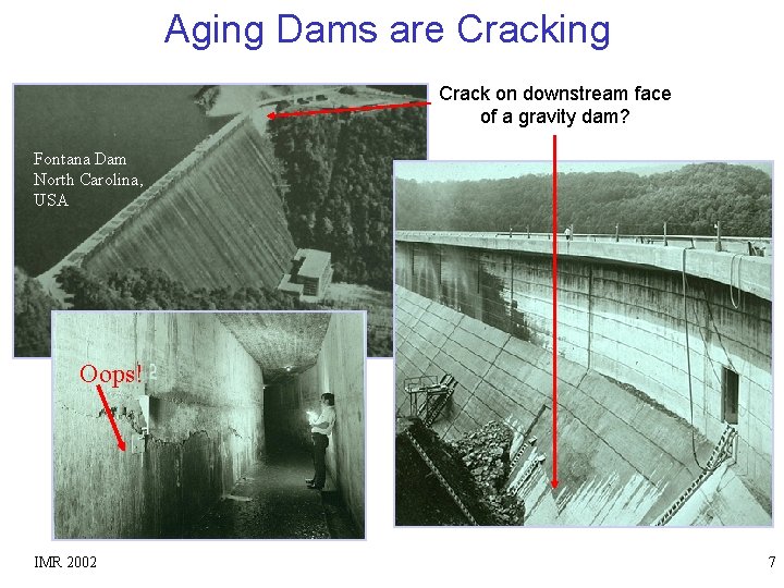 Aging Dams are Cracking Crack on downstream face of a gravity dam? Fontana Dam