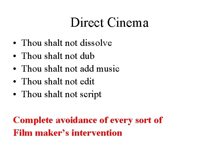 Direct Cinema • • • Thou shalt not dissolve Thou shalt not dub Thou