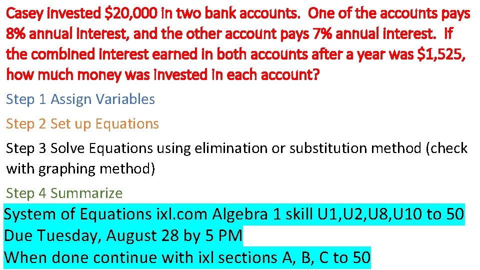 Casey invested $20, 000 in two bank accounts. One of the accounts pays 8%