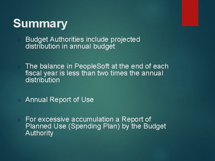 Summary v v Budget Authorities include projected distribution in annual budget The balance in
