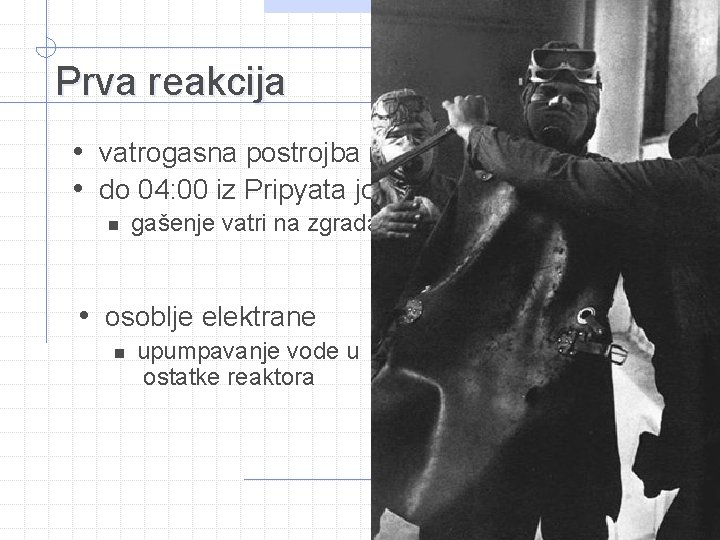 Prva reakcija • vatrogasna postrojba na lokaciji – 14 • do 04: 00 iz
