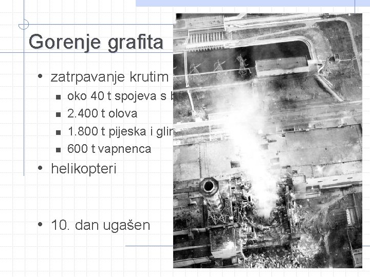Gorenje grafita • zatrpavanje krutim materijalima n n oko 40 t spojeva s borom