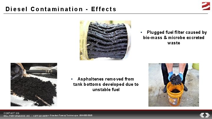 Diesel Contamination - Effects • • CONTACT US: Asphaltenes removed from tank bottoms developed