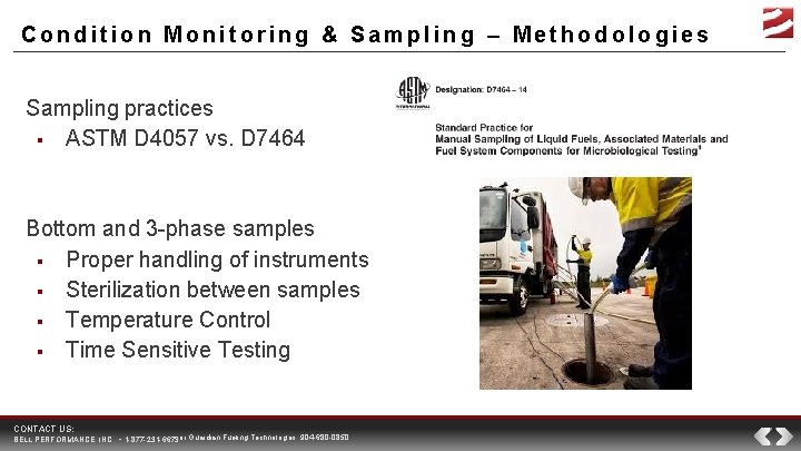 Condition Monitoring & Sampling – Methodologies Sampling practices ▪ ASTM D 4057 vs. D