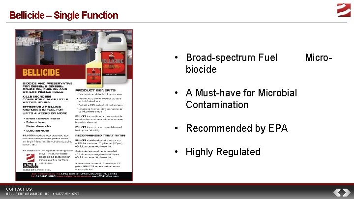 Bellicide – Single Function • Broad-spectrum Fuel biocide • A Must-have for Microbial Contamination