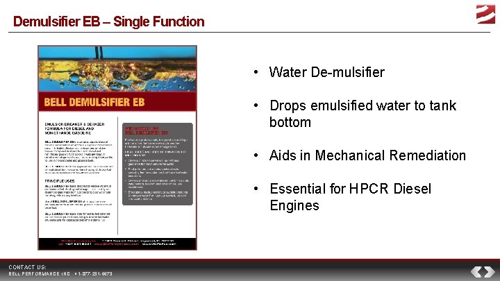 Demulsifier EB – Single Function • Water De-mulsifier • Drops emulsified water to tank