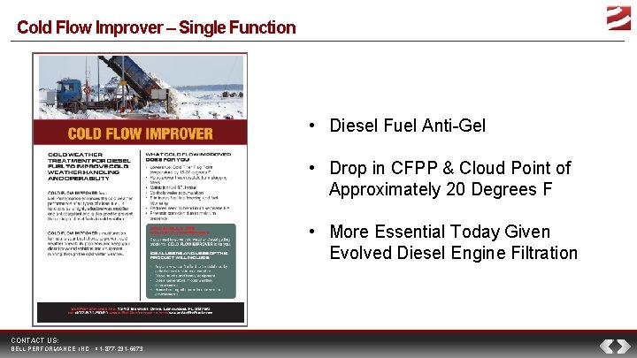 Cold Flow Improver – Single Function • Diesel Fuel Anti-Gel • Drop in CFPP