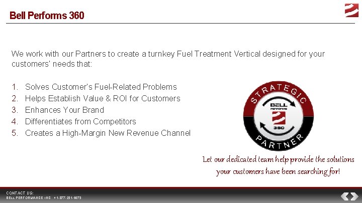 Bell Performs 360 We work with our Partners to create a turnkey Fuel Treatment